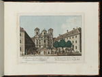 Die Pfarrkirche und die beyden Collegien der Väter der frommen Schulen in der Josephstadt
